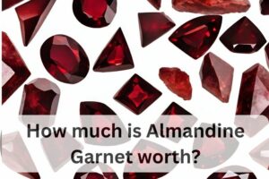 Read more about the article How much is Almandine Garnet worth? Influencing Price Factors