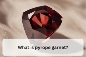 Read more about the article What is pyrope garnet?